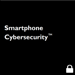 Smartphone Cybersecurity™